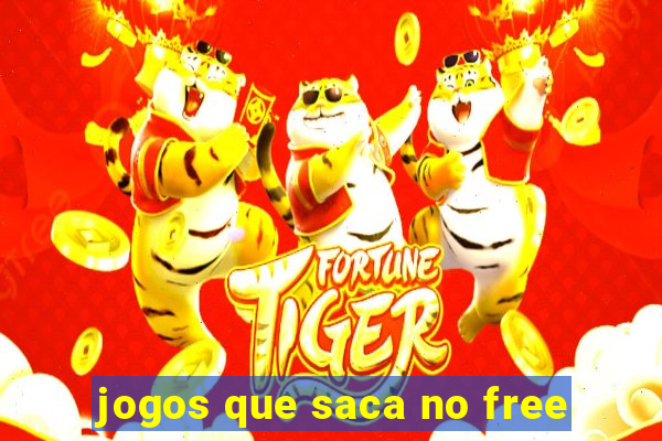 jogos que saca no free